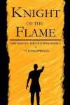 Knight of the Flame - H. John Spriggs