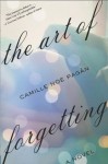 The Art of Forgetting: A Novel - Camille Noe Pagán