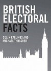 British Electoral Facts - Michael Thrasher, Colin Rallings