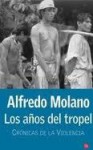 Los años del tropel: Relatos de la violencia (Serie Historia contemporanea) - Alfredo Molano-Bravo