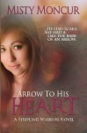 Arrow to His Heart (Stripling Warrior) - Misty Moncur