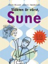 Släkten är värst Sune - Sören Olsson, Anders Jacobsson