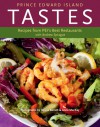 Prince Edward Island Tastes: Recipes from Pei's Best Restaurants - Prince Edward Island Tastes, Barrett & MacKay Photographic