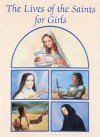 Lives of the Saints for Girls - Louis M. Savary