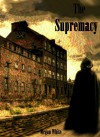 The Supremacy (The Supremacy #1) - Megan White