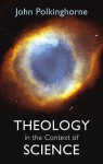 Theology In The Context Of Science - John Polkinghorne