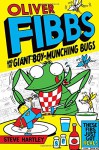 The Giant Boy-Munching Bugs (Oliver Fibbs, #2) - Steve Hartley