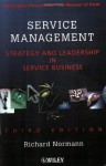 Service Management: Strategy and Leadership in Service Business: Strategy and Leadership in the Service Business - Richard Normann