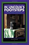 In Lincoln's Footsteps: A Historical Guide to the Lincoln Sites in Illinois, Indiana, and Kentucky (Trails Books Guide) - Don Davenport