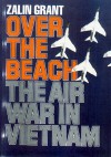 Over the Beach: the Air War in Vietnam - Zalin Grant