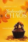 Zuckersüßes Chaos - Trilogie - Miranda J. Fox