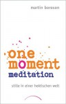 One Moment Meditation: Stille in einer hektischen Welt (German Edition) - Martin Boroson, Frances Hoffmann