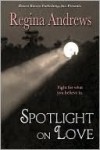 Spotlight on Love - Regina Andrews