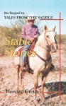 Stable Stories: The Sequel to Tales from the Saddle - Howard Green