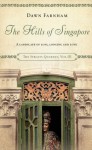Hills of Singapore Vol 3 (Straits Quartet 3) - Dawn Farnham