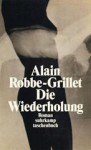 Die Wiederholung - Alain Robbe-Grillet