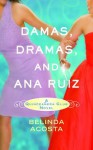 Damas, Dramas, and Ana Ruiz - Belinda Acosta