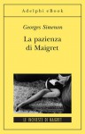 La pazienza di Maigret - Georges Simenon, Margherita Belardetti