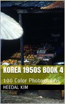 Korea 1950s Book 4: 100 Color Photographs - Heedal Kim