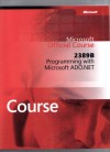 Programming With Microsoft Ado.Net Microsoft Official Course (Microsoft Official Course, 2389 B) - Microsoft