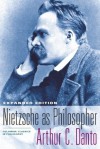 Nietzsche As Philosopher: Expanded Edition (Columbia Classics in Philosophy) - Arthur C. Danto