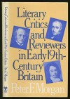 Literary Critics And Reviewers In Early 19th Century Britain - Peter F. Morgan