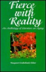 Fierce with Reality: An Anthology of Literature on Aging - Margaret Cruikshank