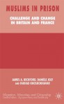 Muslims in Prison: Challenge and Change in Britain and France - Farhad Khosrokhavar, James A. Beckford, Daniele Joly