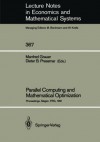 Parallel Computing and Mathematical Optimization: Proceedings of the Workshop on Parallel Algorithms and Transputers for Optimization, Held at the University of Siegen, Frg, November 9, 1990 - Manfred Grauer