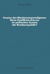 Erosion Des Wachstumsparadigmas: Neue Konfliktstrukturen Im Politischen System Der Bundesrepublik? - Bernhard Weßels