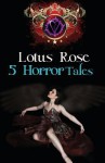 5 Horror Tales - Lotus Rose