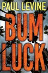 Bum Luck - Paul Levine