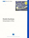 Studia Kantiana - Interpretação e Crítica - Pedro M. S. Alves