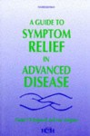 Guide to Symptom Relief in Advanced Disease - Claud F. B. Regnard, Sue Tempest