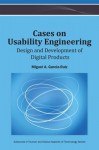 Cases on Usability Engineering: Design and Development of Digital Products - Miguel A Garcia-Ruiz