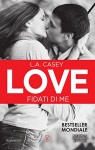 Love. Fidati di me (LOVE Series Vol. 7) - L.A. Casey