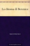 La chioma di Berenice (Italian Edition) - Ugo Foscolo