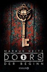 DOORS - Der Beginn: Roman (Die Doors-Serie Staffel 1) - Markus Heitz