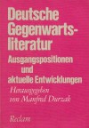 Deutsche Gegenwartsliteratur: Ausgangspositionen und aktuelle Entwicklungen - Manfred Durzak