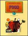 Food Choices: A Student Audit Of Resource Use: Teacher Resource Guide - E2 Environment & Education Project, Leslie Crawford