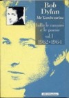 Mr. Tambourine. Tutte le canzoni e le poesie vol. 1 1962-1964 - Bob Dylan, Tito Schipa Jr.