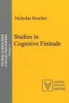 Studies in Cognitive Finitude - Nicholas Rescher