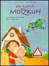 Die kleine Motzkuh. Oder: Wie man die schlechte Laune verjagen kann. ( Ab 3 J.). - Annette Langen, Imke Sönnichsen