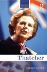 Thatcher (Routledge Historical Biographies) - Graham Goodlad