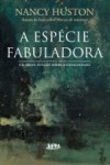 A espécie fabuladora - Nancy Huston, Ilana Heineberg