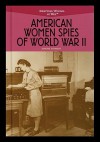 American Women Spies Of World War Ii - Simone Payment