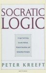 Socratic Logic 3.1e: Socratic Method Platonic Questions - Peter Kreeft, Trent Dougherty