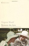 Between the Acts - Virginia Woolf, Jackie Kay, Lisa Jardine