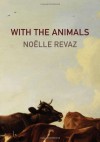 With the Animals - Noëlle Revaz, W. Donald Wilson