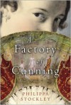 A Factory of Cunning - Philippa Stockley